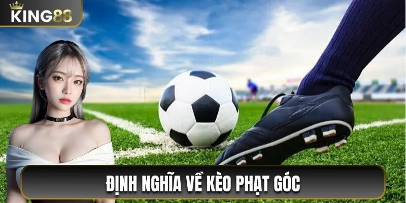 Định nghĩa về kèo phạt góc