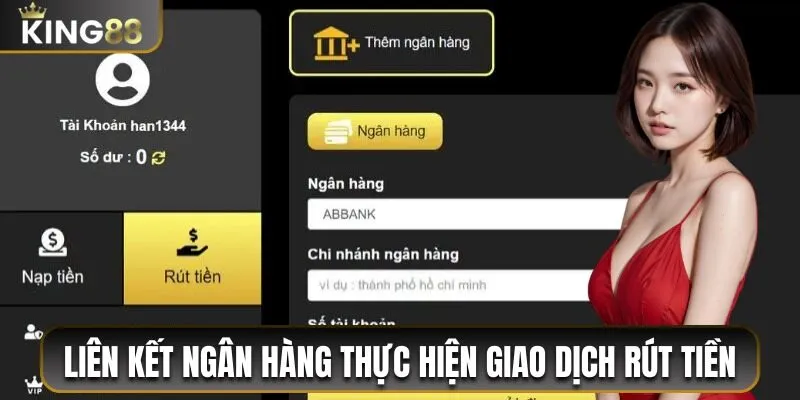 Liên kết ngân hàng để thực hiện giao dịch rút tiền