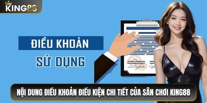 Tổng quan về nội dung điều khoản điều kiện chi tiết của sân chơi King88